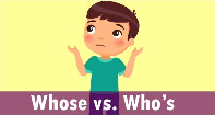 Whose vs. Who's